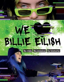 We love Billie Eilish Su vida, su música, su historia