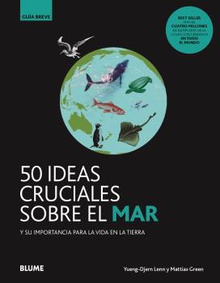 GB. 50 ideas cruciales sobre el mar Y su importancia para la vida en la tierra