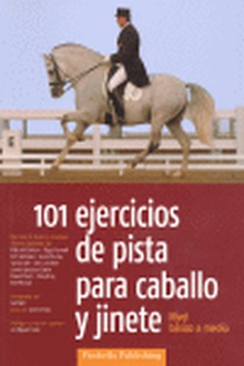 101 ejercicios de pista para caballo y jinete nivel básico a medio