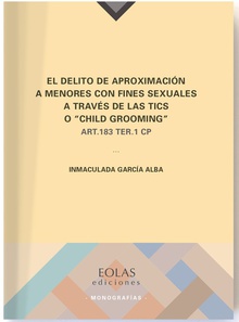 EL DELITO DE APROXIMACIÓN A MENORES CON FINES SEXUALES A TRAVÈS DE LAS TICS O "CHIL GROOMING" ART.183 TER.1 CP ART. 183 TER. 1 CP