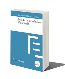 LEY DE JURISDICCION VOLUNTARIA 6ª EDC. Código Básico