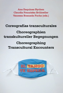 COREOGRAFÍAS TRANSCULTURALES liber amicorum para Yvette Sánchez = Choreographien transkulturel