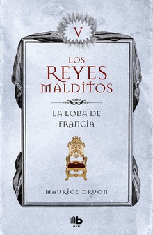 LA LOBA DE FRANCIA Los Reyes Maldisto 5