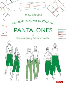 Realizar patrones de costura. Pantalones Construcción y transformación