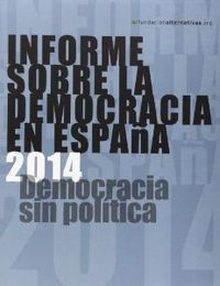 INFORME SOBRE LA DEMOCRACIA EN ESPAñA 2014 DEMOCRACIA SIN PO