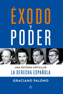 Éxodo y poder Una historia crítica de la derecha española
