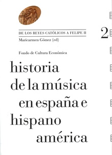 Historia de la música en España e Hispanoamérica, Vol. 2 : De los Reyes católicos a Felipe II