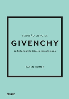 Pequeño libro de Givenchy La historia de la icónica casa de moda