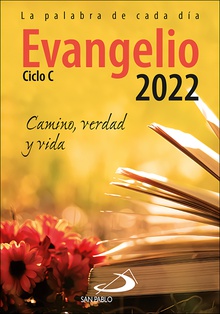 Evangelio 2022 letra grande Camino, Verdad y Vida. Ciclo C