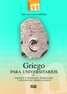 GRIEGO PARA UNIVERSITARIOS Fonética y fonología, morfología y sintaxis griego antiguo