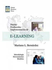 Diseo, Produccion E Implementacion de E-Learning Metodologia, Herramientas y Modelos