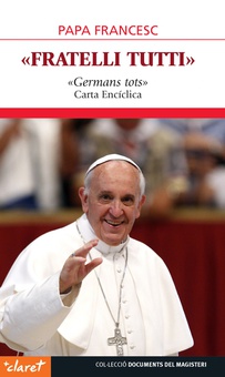Fratelli Tutti "Germans tots" Carta Encíclica