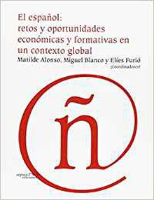 EL ESPAÑOL: RETOS Y OPORTUNIDADES ECONÓMICAS Y FORMATIVAS EN UN CONTEXTO GLOBAL