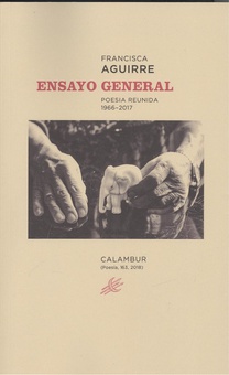 ENSAYO GENERAL Poesía Reunida 1966-2017