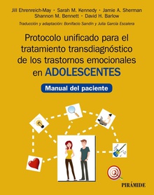 Protocolo unificado para el tratamiento transdiagnóstico de los trastornos emocionales en adolescentes Manual del paciente