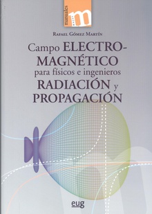 Campo electromagnético para físicos e ingenieros Radiación y propagación