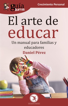 El arte de educar Un manual para familias y educadores
