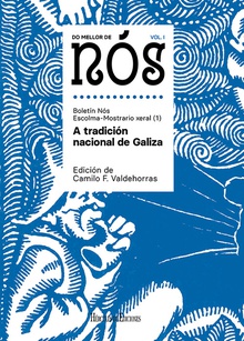 Do mellor de Nós I. Escolma-Mostrario xeral do Boletín Nós (vol. 1): A tradición nacional de Galiza