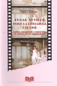 Edgar Neville entre la literatura y el cine Análisis narratológico comparativo de algunas de sus adaptacione