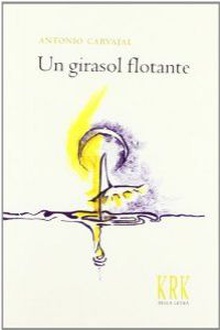 El girasol flotante. Premio Nacional de Poesía 2012