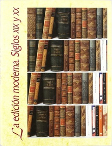 La edición moderna Siglos XIX y XX