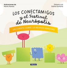 Los Conectamigos y el Festival de Neurópolis Un cuento sobre la Neurodiversidad