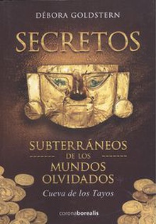 Secretos:Subterráneos de los mundos olvidades Cueva de los Tayos