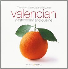 Valencian gastronomy and cuisine Castellón, Valencia and Alicante