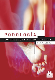 Podología. Los desequilibrios del pie (Color)