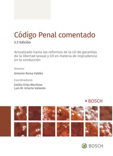 Código Penal Comentado (2ª edición) Actualizado hasta las reformas de la LO de garantías de la libertad sexual y LO