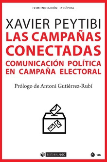 LAS CAMPAÑAS CONECTADAS Comunicación polírica en campaña electoral