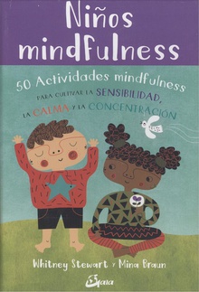 NIÑOS MINDFULNESS 50 actividades mindfulness cultivar sensibilidad, calma