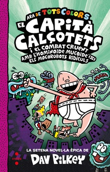 El Capità Calçotets i el combat cruent amb l'hominoide mucoide (II). Els Mocorobots Ridículs