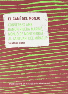 El camí del monjo Converses amb Ramon Ribera-Mariné, monjo de Montserrat al Santuari del Miracle