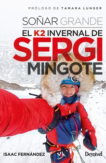 Soñar grande El K2 invernal de Sergi Mingote