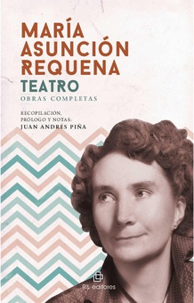 María Asunción Requena: teatro, obras completas