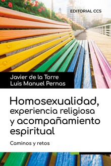 Homosexualidad, experiencia religiosa y acompañamiento espiritual Caminos y retos