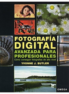 Fotografía digital avanzada para profesionales Cómo conseguir fotografías de alto nivel