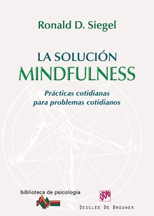 Solucion mindfulness:practicas cotidianas problemas cotidianos