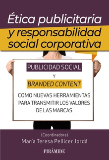 Ética publicitaria y responsabilidad social corporativa Publicidad social y branded content como nuevas herramientas para transmitir los