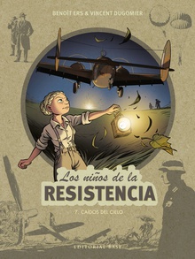 Los niños de la Resistencia 7. Caídos del cielo LOS NIÑOS DE LA RESISTENCIA