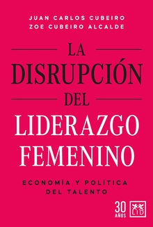 La disrupción del liderazgo femenino Economía y política del talento