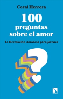 100 preguntas sobre el amor La Revolución Amorosa para jóvenes