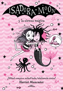 Isadora Moon y la sirena mágica (Grandes historias de Isadora Moon 5) ¡Un libro mágico con purpurina en cubierta!