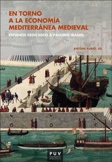 En torno a la economía mediterránea medieval Estudios dedicados a Paulino Iradiel