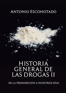 Historia general de las drogas (tomo II) Tomo II