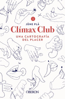 Clímax club Una cartografía del placer