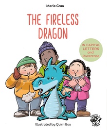 The Fireless Dragon English Children's Books - Learn to Read in CAPITAL Letters and Lowercase : Stor