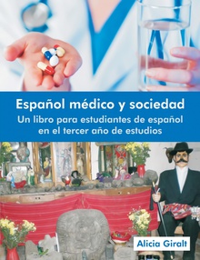 Espanol Medico y Sociedad Un Libro Para Estudiantes de Espanol En El Tercer Ano de Estudios
