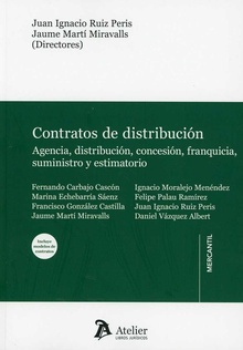 Contratos de distribución: agencia, distribución, concesión, franquicia, suministro y estimatorio.